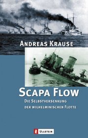 Scapa Flow. Die Selbstversenkung der wilhelminischen Flotte.