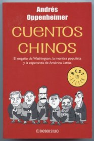 Cuentos chinos. El engano de Washington, la mentira populista y la esperanza de America Latina