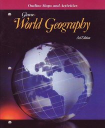 World Geography: Outline Maps and Activities, Third Edition (A Glencoe Text, TEACHER'S EDITION)