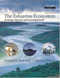The Estuarine Ecosystem: Ecology, Threats, and Management (Oxford Biology)