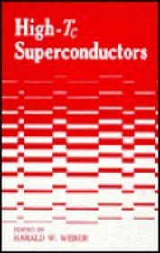 High-Tc Superconductors (Proceedings of An International Discussion Meeting on High Tc Superconductors, Held Feb. 7-11, 1988, at the Castle of Mauter) ... eld Feb. 7-11, 1988, at the Castle of Mauter)