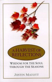 A Harvest of Reflections : Wisdom for the Soul Through the Seasons