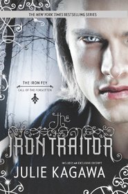 The Iron Traitor (Iron Fey: Call of the Forgotten, Bk 2)
