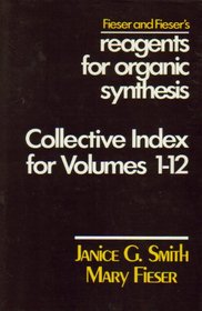 Collective Index for Volumes 1-12, Fiesers' Reagents for Organic Synthesis