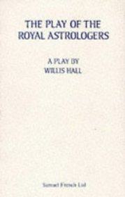 The Play of the Royal Astrologers: A Play