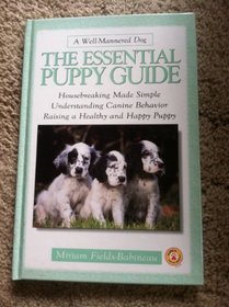 The Essential Puppy Guide (A well-mannered dog)