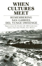 When Cultures Meet: Remembering San Gabriel Del Yunge Oweenge