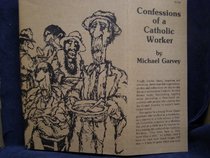 Confessions of a Catholic Worker