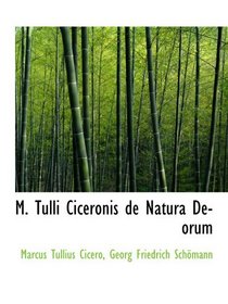 M. Tulli Ciceronis de Natura Deorum