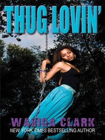 Thug Lovin' (Thorndike Press Large Print African American Series)