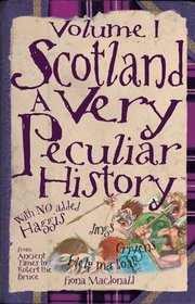 Scotland: v. 1: A Very Peculiar History (Cherished Library)