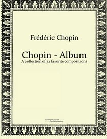 Chopin - Album: A collection of 32 favorite compositions