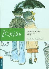 Quien Quiere A Los Viejos? (Spanish Edition)