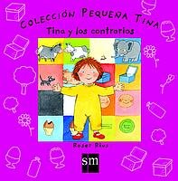 Tina y los contrarios/ Tina and the Opposites (Pequena Tina/ Little Tina) (Spanish Edition)