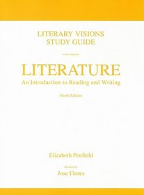 Literary Visions Study Guide for Literature: An Introduction to Reading and Writing
