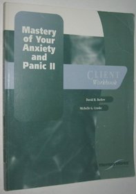 Mastery of Your Anxiety and Panic II (Client Workbook)