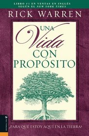 Una Vida Con Propósito:¿Para Qué Estoy Aquí En La Tierra? (Spanish Translation of“The Purpose Driven Life”)