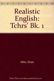 Realistic English: Tchrs' Bk. 1