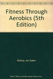 Fitness Through Aerobics (5th Edition)