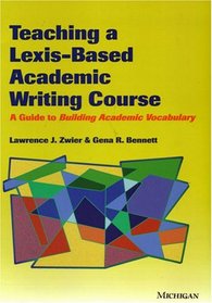 Teaching a Lexis-Based Academic Writing Course: A Guide to Building Academic Vocabulary