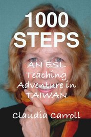 1000 STEPS, An ESL Teaching Adventure in Taiwan