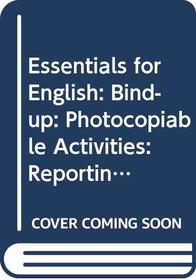 Essentials for English: Bind-up: Photocopiable Activities: Reporting and Following Instructions / Reading for Information / Rhymes and Blends / Handwriting Practice