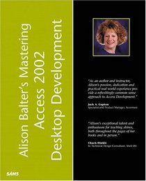 Alison Balter's Mastering Access 2002 Desktop Development (With CD-ROM)