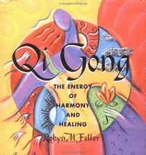 Qi Gong: The Energy Of Harmony And Healing Montere