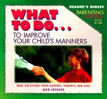 What to Do to Improve Your Child's Manners (What to Do Parenting Guide)