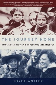 The Journey Home : How Jewish Women Shaped Modern America