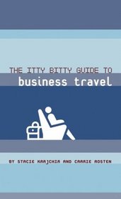 The Itty Bitty Guide to Business Travel