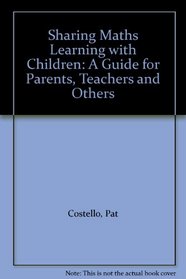 Sharing Maths Learning with Children: A Guide for Parents, Teachers and Others