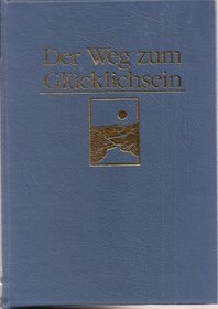 Der Weg Sum Glucklichsein (De-Luxe-Geschenkausgabe)