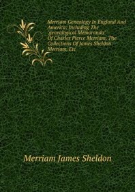 Merriam genealogy in England and America: Including the 