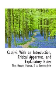 Captivi: With an Introduction, Critical Apparatus, and Explanatory Notes