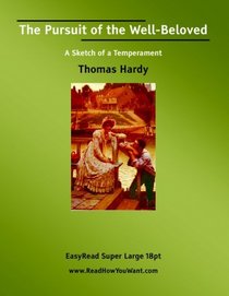 The Pursuit of the Well-Beloved  (EasyRead Super Large 18pt Edition): A Sketch of a Temperament