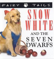Fairytails: Snow White and the Seven Dwarfs: Dog-Eared Renditions of the Classics (Fairytails)