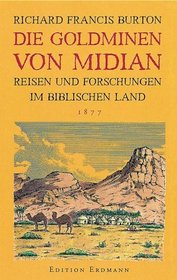Die Goldminen von Midian. Reisen und Forschungen im biblischen Land 1876 - 1877.