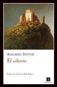 El solteron (Spanish Edition)