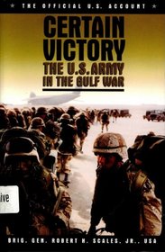 Certain Victory: The U.S. Army in the Gulf War (Ausa Book)