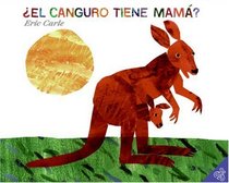 El canguro tiene mama? (Spanish edition) (Does a Kangaroo Have a Mother, Too?)