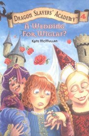 A Wedding for Wiglaf (Dragon Slayers' Academy)