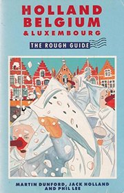 Holland, Belgium and Luxembourg: The Rough Guide (Rough Guide Travel Guides)