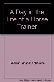 A Day in the Life of a Horse Trainer