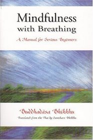 Mindfulness With Breathing : A Manual for Serious Beginners