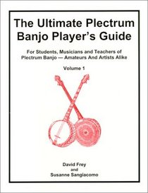 The Ultimate Plectrum Banjo Player's Guide, Volume 1