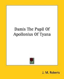 Damis: The Pupil of Apollonius of Tyana