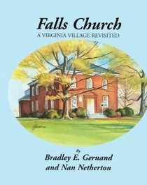 Falls Church: A Virginia Village Revisited