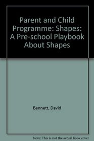 Parent and Child Programme: Shapes: A Pre-school Playbook About Shapes