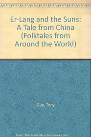 Er-Lang and the Suns: A Tale from China (Folktales from Around the World)